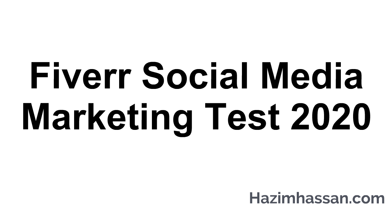 Fiverr Social Media Marketing Test 2020